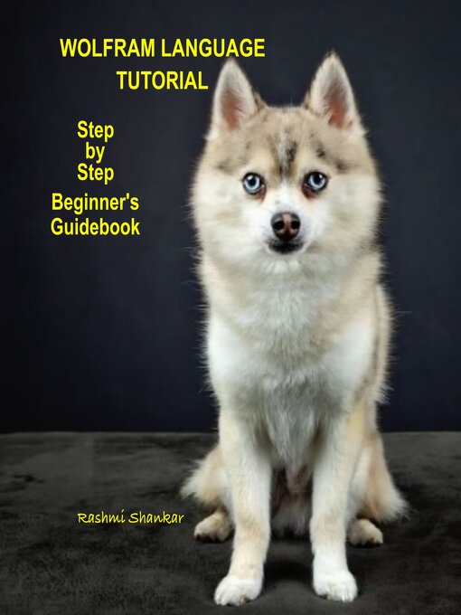 Title details for Wolfram Language Tutorial by Rashmi Shankar - Available